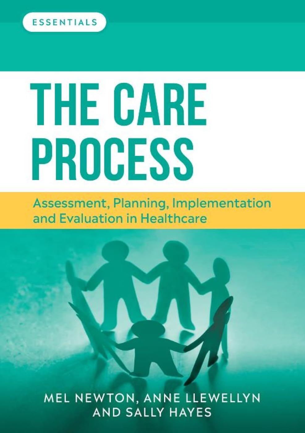 The Care Process: Assessment, Planning, Implementation & Evaluation in Healthcare (Essentials) - Guide for Nurses, Doctors & Medical Students | Improve Patient Outcomes & Clinical Workflow