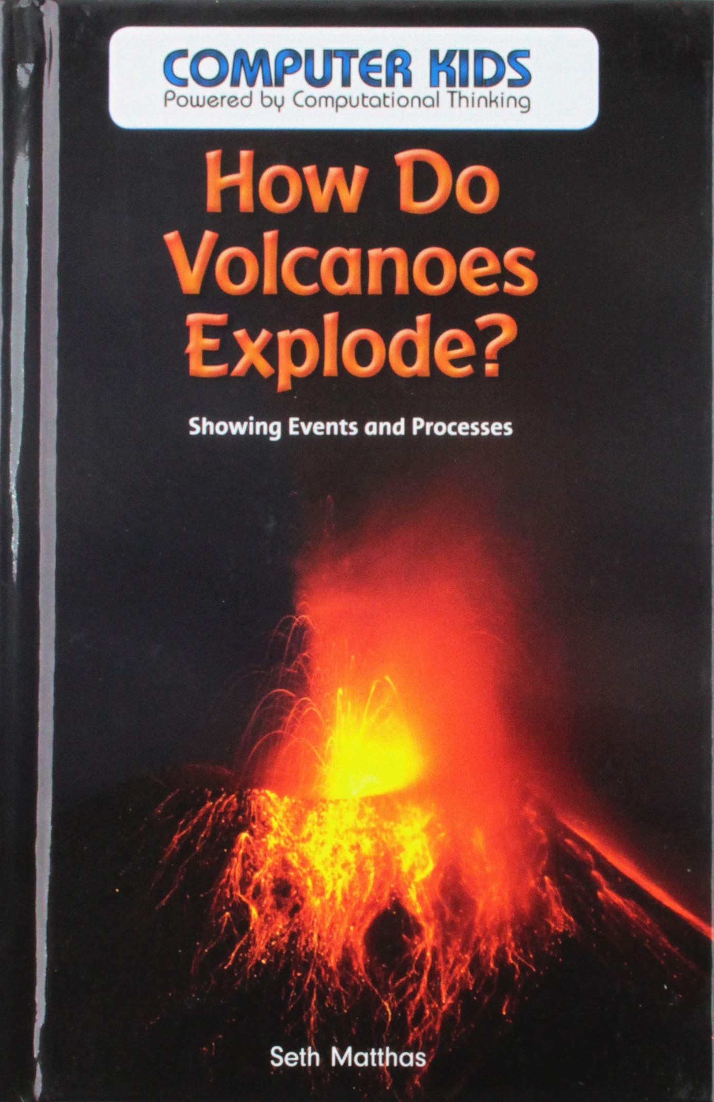 How Do Volcanoes Erupt? Exploring Volcanic Events & Processes for Kids - Computational Thinking & STEM Learning | Fun Science Education for Classrooms & Homeschooling