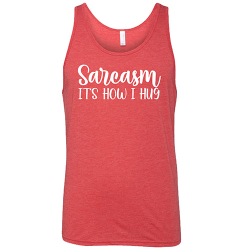 Funny Sarcasm It's How I Hug T-Shirt - Unisex Cotton Graphic Tee for Men & Women - Perfect for Casual Wear, Gifts & Humor Lovers