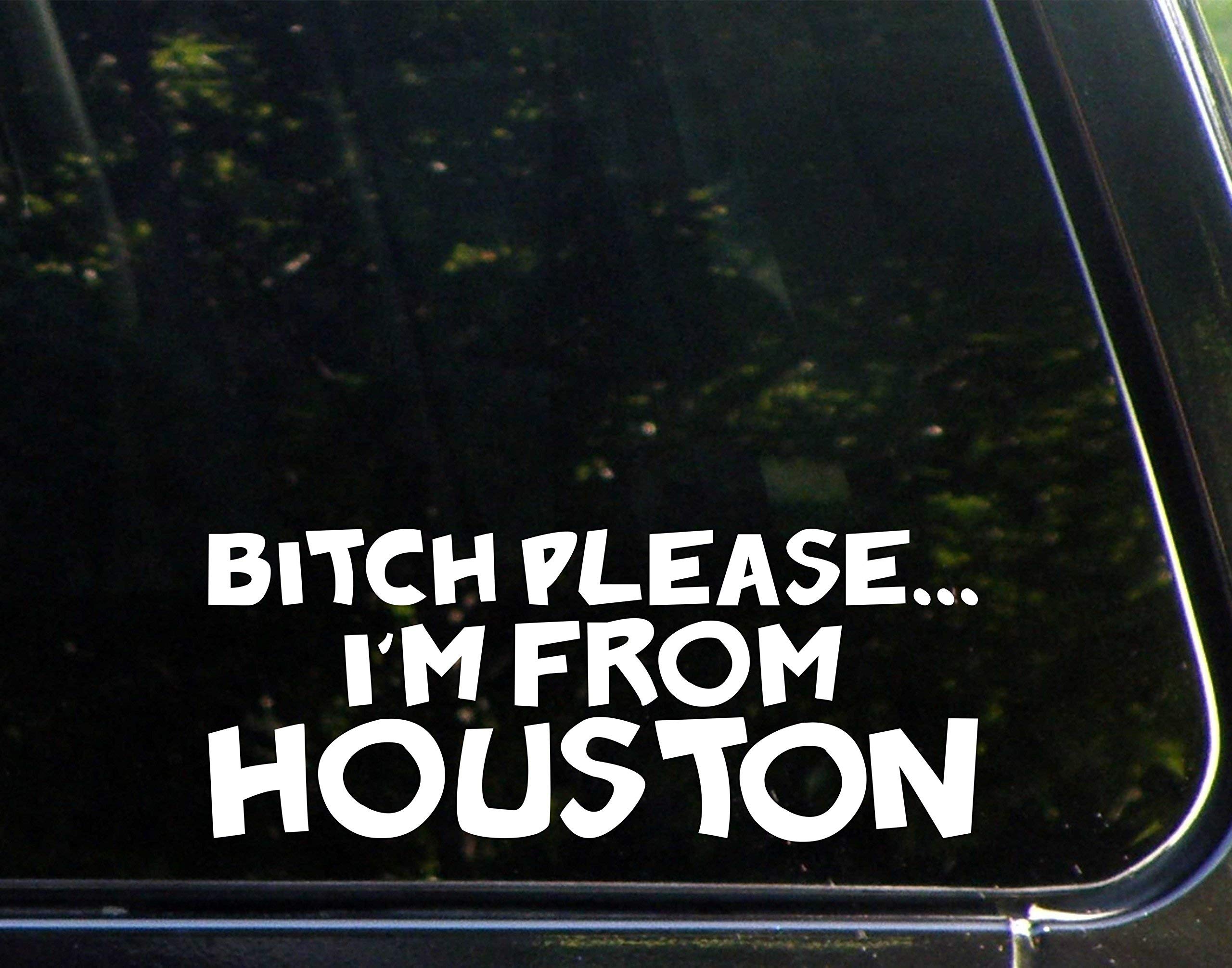 B*tch Please I'm from Houston - 9