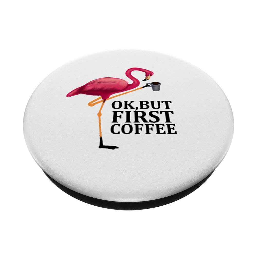 Funny Flamingo Coffee Lover PopSockets Swappable PopGrip - 'Ok But First Coffee' Design - Perfect for Coffee Enthusiasts & Phone Grip Lovers - Great for Office, Travel, and Daily Use
