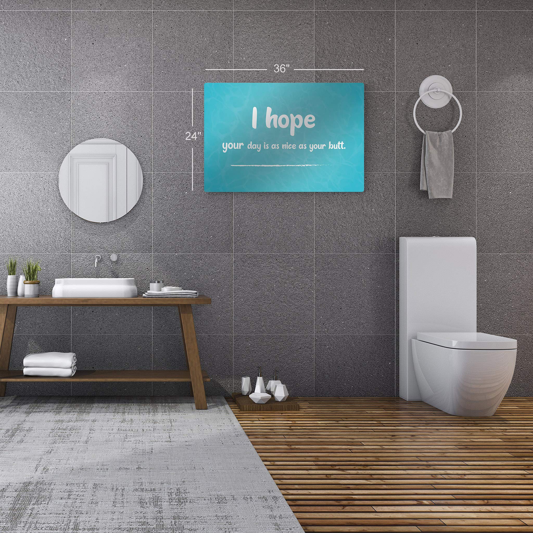 Funny Bathroom Wall Art - 'I Hope Your Day is as Nice as Your Butt' Metal Print Sign | 24x36 Ready to Hang Bathroom Decor | Made in USA | Perfect for Powder Room, Guest Bath & Home Humor Decor