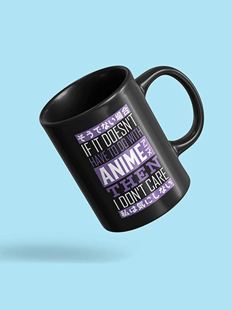 Funny Anime Quote Coffee Mug - Cute & Unique Ceramic Cup for Tea or Coffee Lovers - Perfect Gift for Anime Fans, Office Use, or Home Decor - SmartPrintsInk Designs