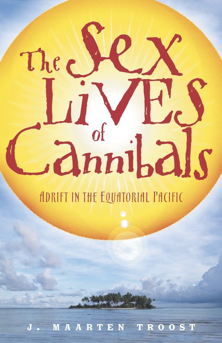 The Sex Lives of Cannibals: Adrift in the Equatorial Pacific - Travel Memoir & Adventure Story for Book Lovers | Perfect for Beach Reading & Book Club Discussions