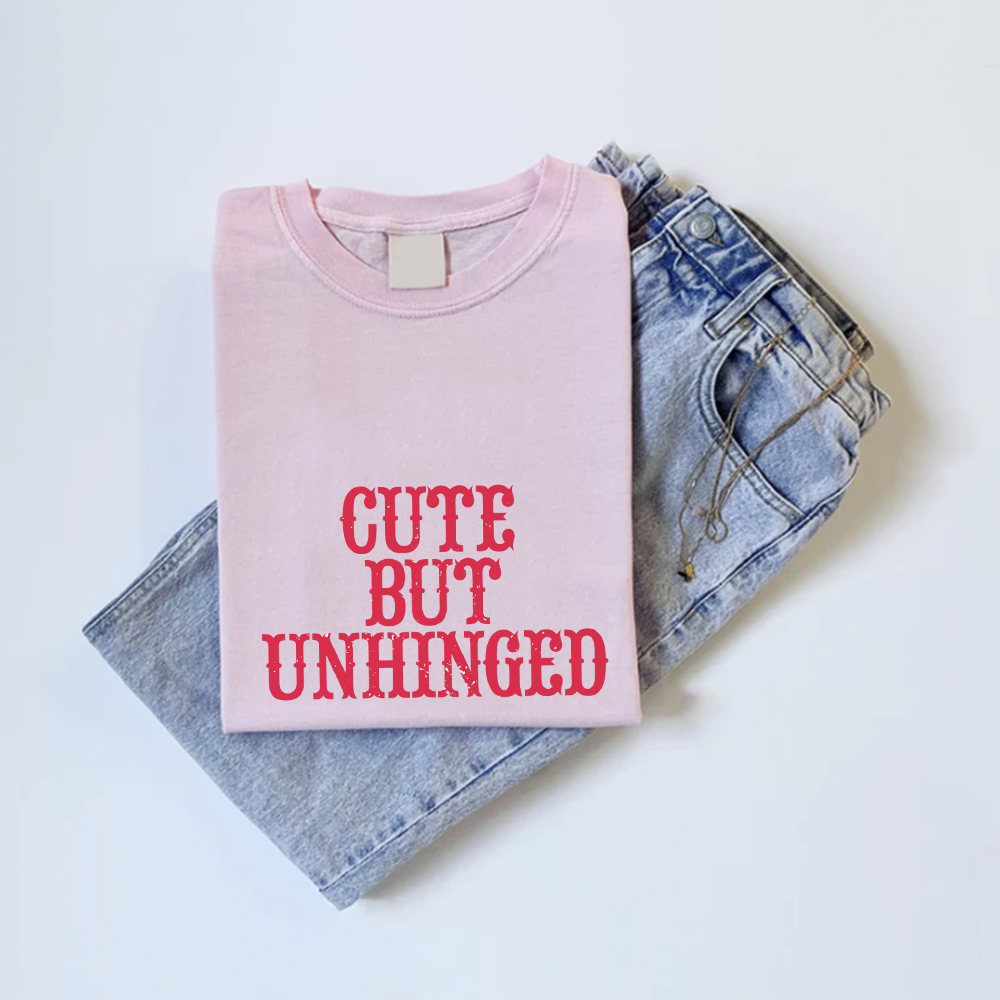 Funny Cute But Unhinged Women's Graphic T-Shirt - Trendy Casual Tee for Everyday Wear, Parties & Gifts