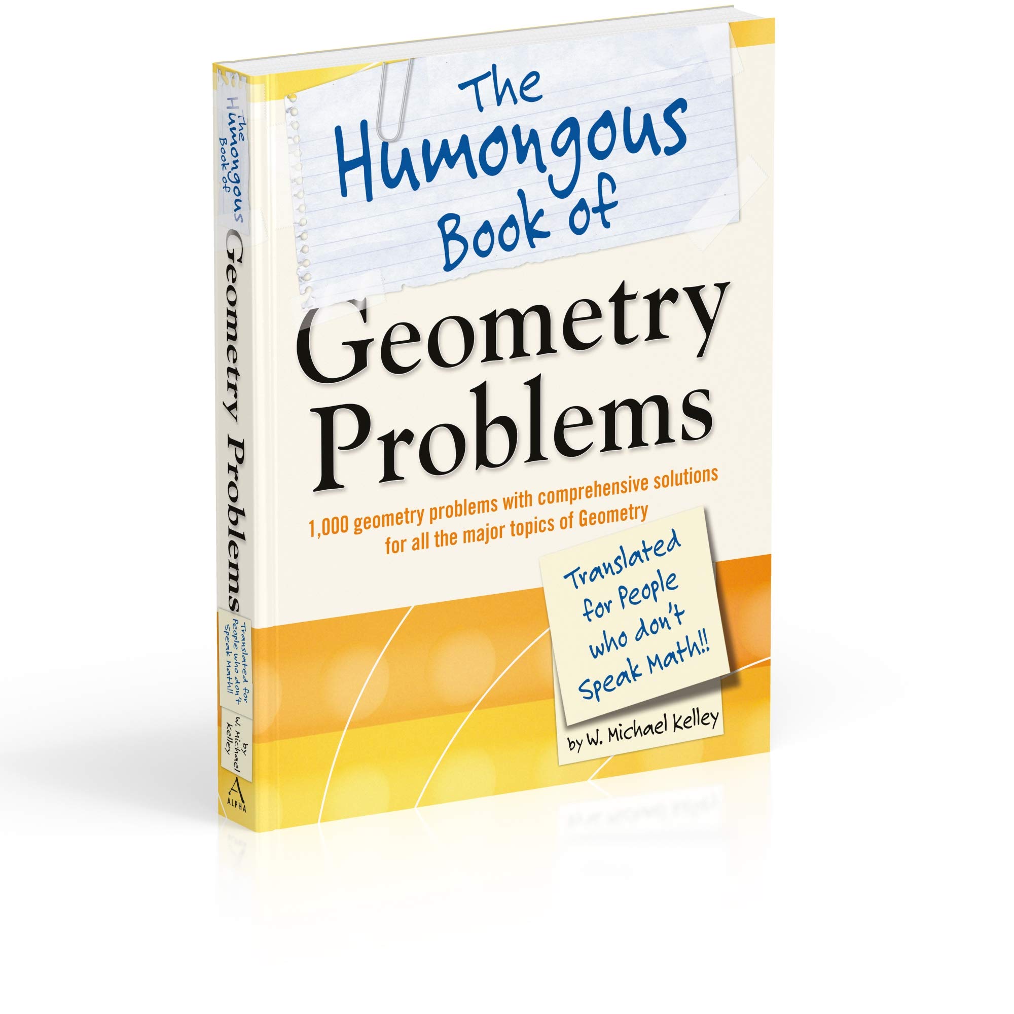 The Humongous Book of Geometry Problems - 1000+ Math Exercises with Solutions | Perfect for High School & College Students, Homeschooling & Self-Study | Humongous Books Series