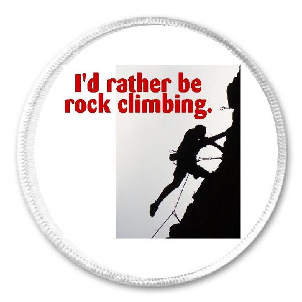 I'd Rather Be Rock Climbing - 3 Inch Iron On/Sew On Patch for Jackets, Backpacks & Hats - Outdoor Adventure Embroidered Badge