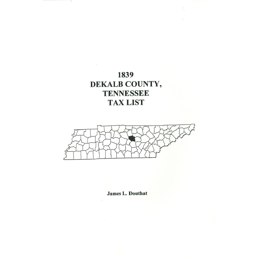 1839 DeKalb County Tennessee Tax List - Historical Genealogy & Ancestry Research Document for Family Tree Research