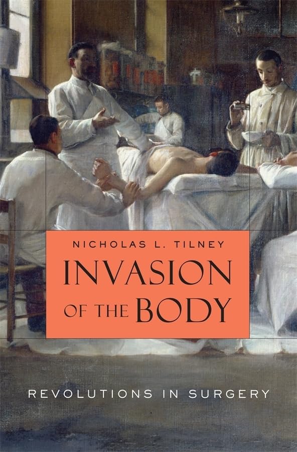 Invasion of the Body: Surgical Revolution - Modern Medical Breakthroughs for Advanced Procedures & Recovery