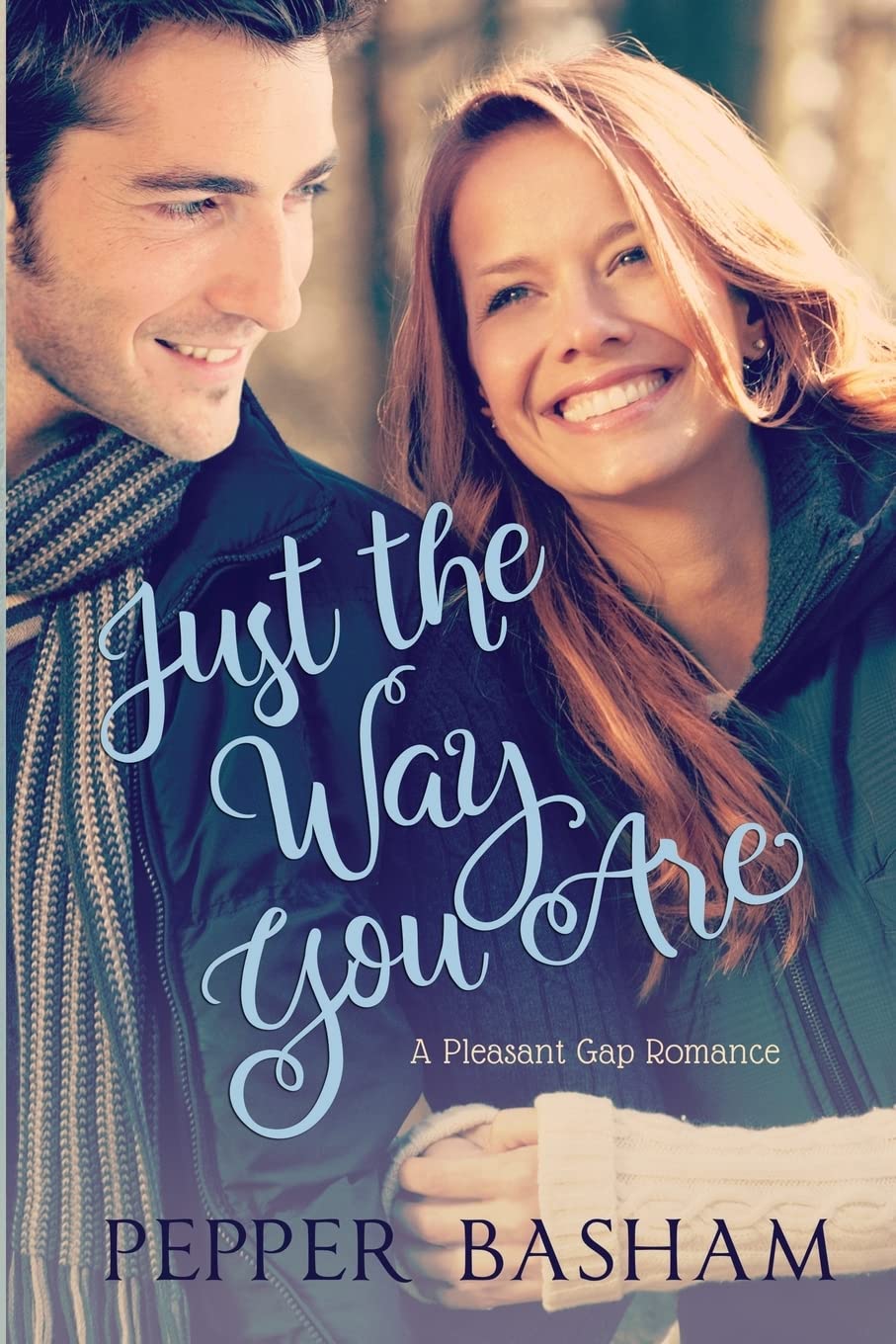Just the Way You Are - A Heartwarming Small Town Romance Novel | Perfect for Cozy Evenings & Relaxing Weekend Reads