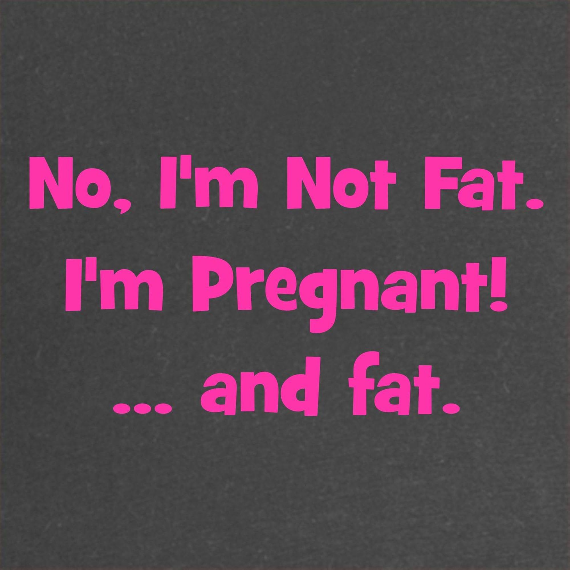 No, I'm Not Fat! (Pink) Maternity Dark T-Shirt - Women's Ruched Side Pregnancy Tee for Comfort & Style - Perfect for Baby Showers & Maternity Photos