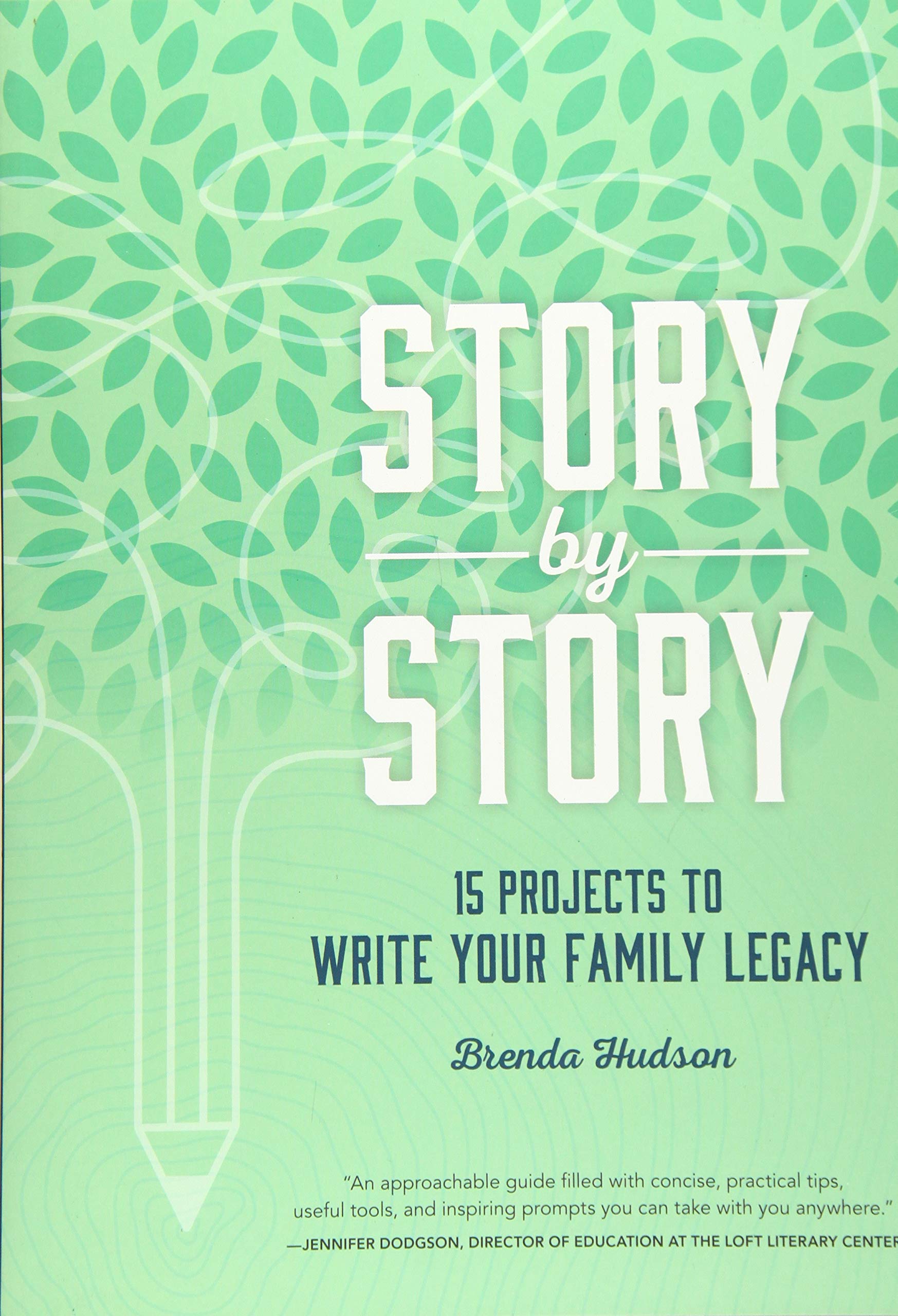 Story by Story: 15 Creative Projects to Preserve Your Family Legacy - Perfect for Genealogy Enthusiasts & Memoir Writing
