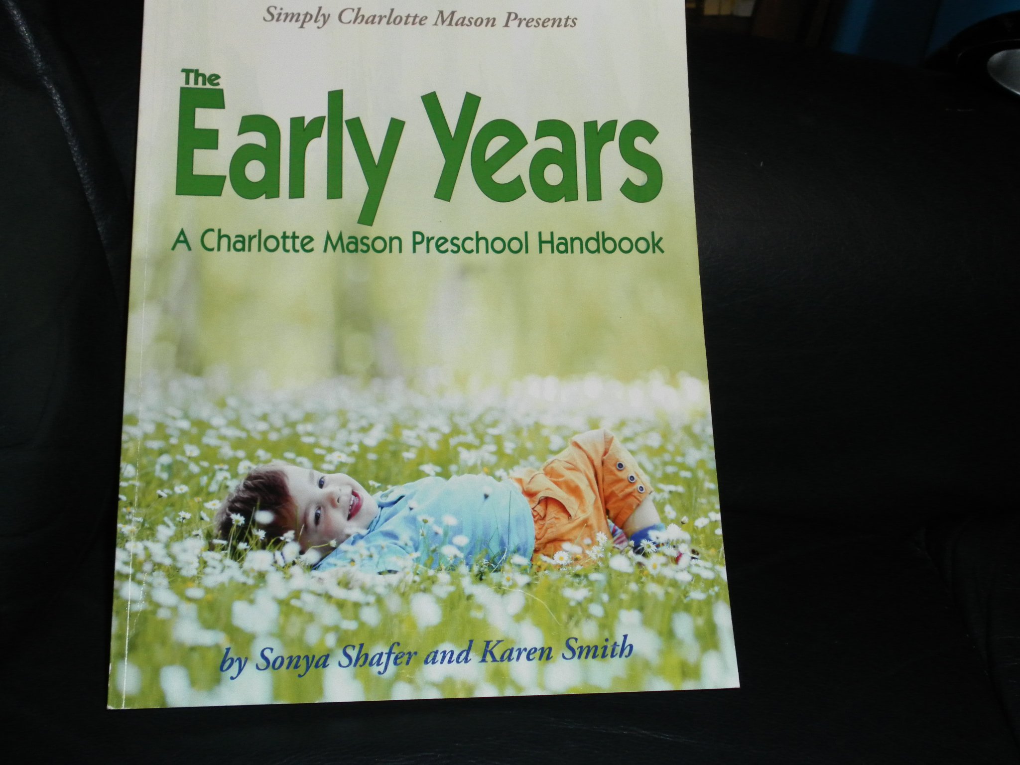 Simply Charlotte Mason Presents The Early Years: A Charlotte Mason Preschool Handbook - Perfect for Homeschooling & Early Childhood Education