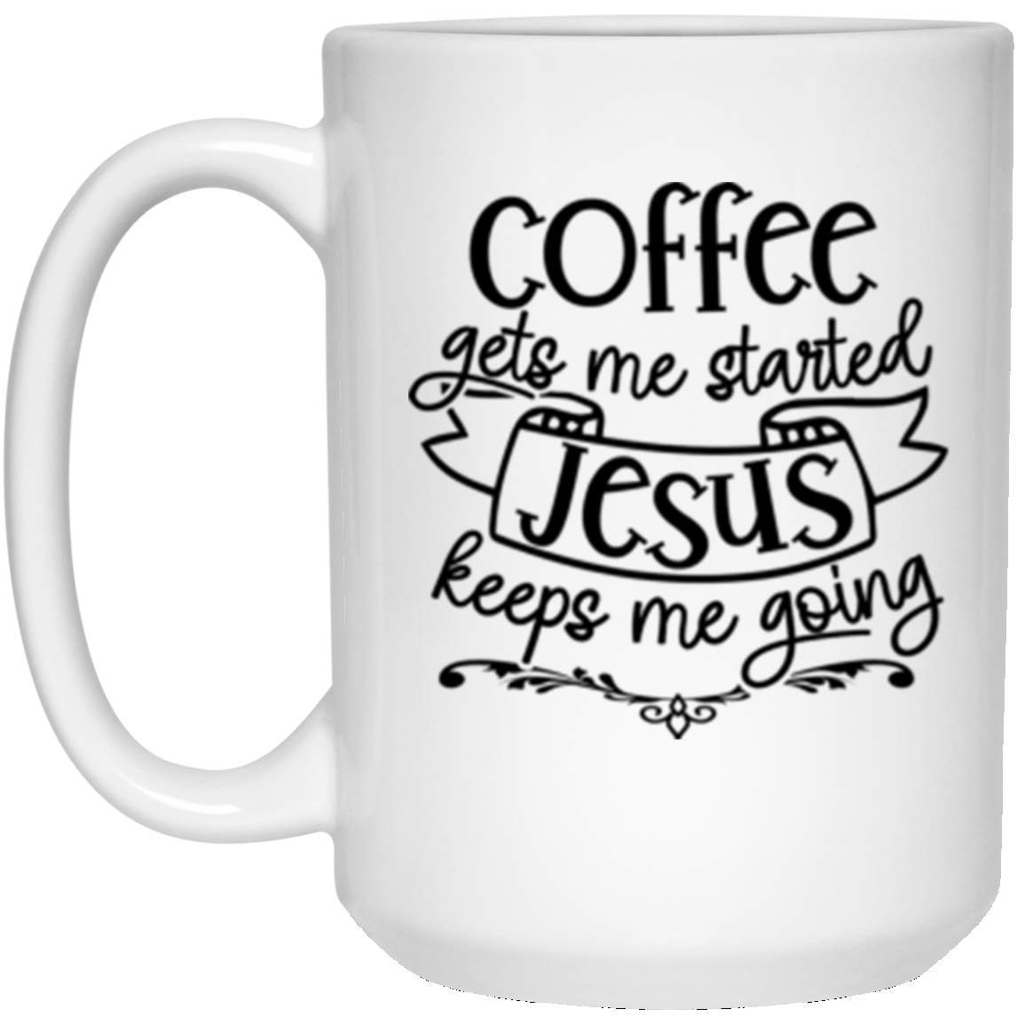 Christian Coffee Mug - Inspirational 'Coffee Gets Me Started Jesus Keeps Me Going' Ceramic Tea Cup - Perfect Gift for Bible Study, Church, or Daily Devotional Use