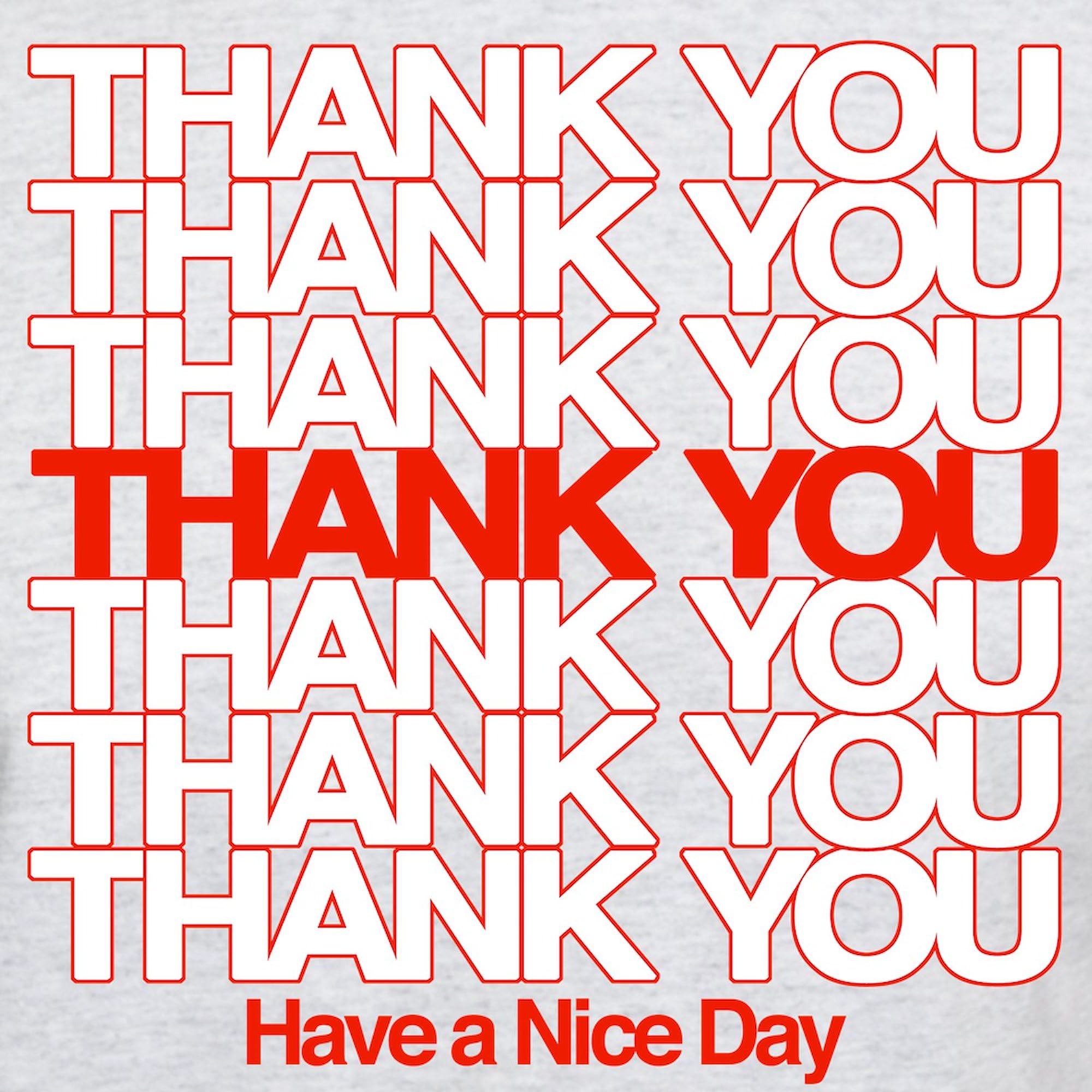 Thank You Have A Nice Day Graphic T-Shirt for Men - 100% Cotton Classic Fit Lightweight Casual Tee - Perfect for Gifts, Work, and Everyday Wear