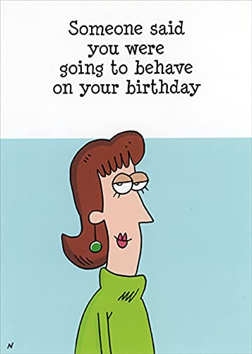 Oatmeal Studios Behave On Your Birthday Funny Humorous Birthday Card - Perfect for Friends, Coworkers & Family Celebrations