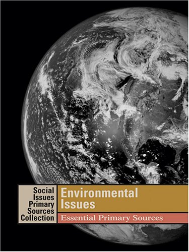 Environmental Issues: Essential Primary Sources for Students & Researchers | Social Issues Collection | Classroom & Academic Use