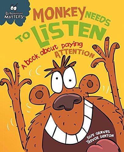 Behavior Matters: Monkey Needs to Listen - A Children's Book About Paying Attention & Focus for Kids | Perfect for Classroom, Bedtime Stories & Social Emotional Learning