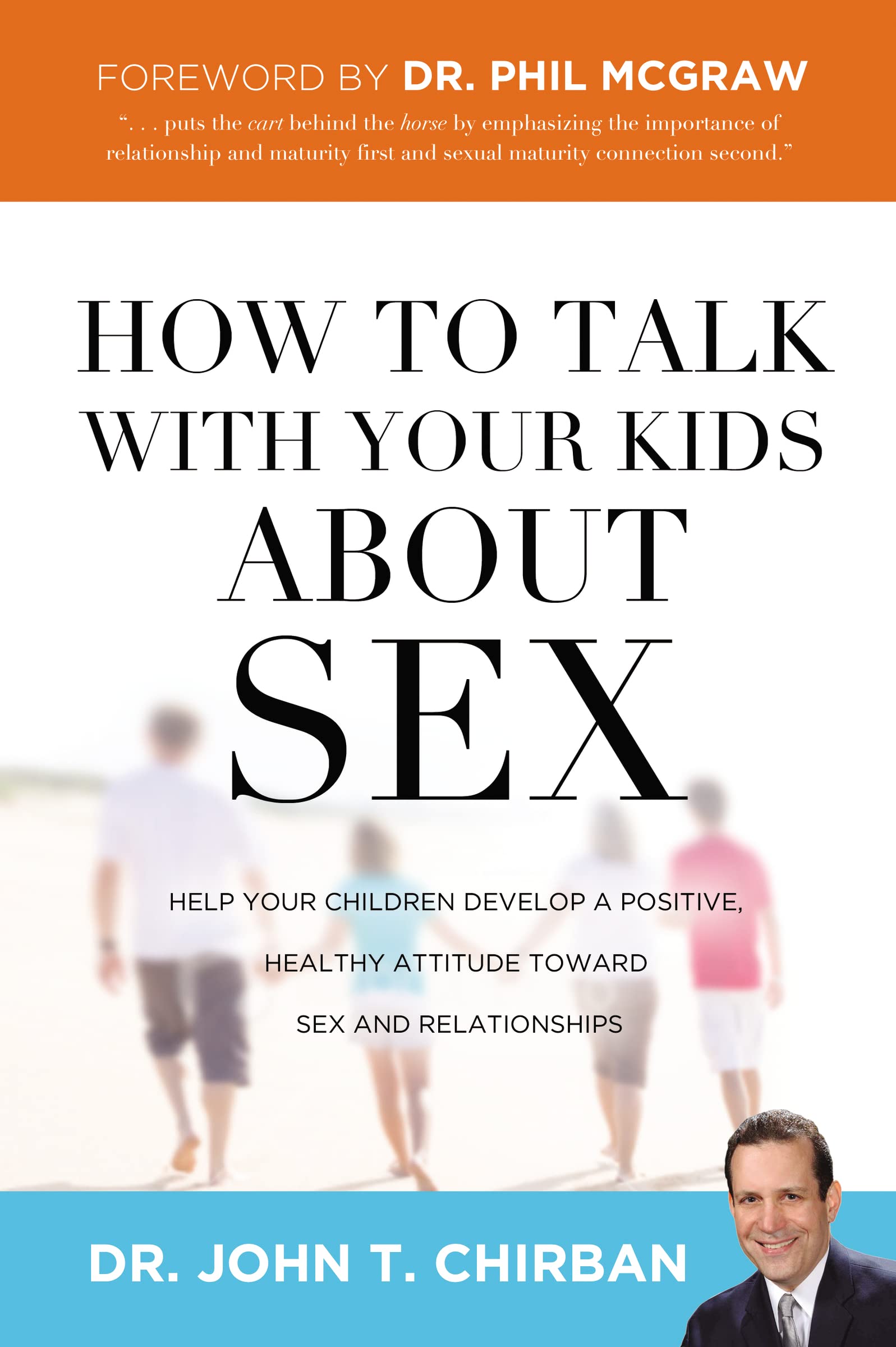How to Talk to Your Kids About Sex: A Parent's Guide to Raising Children with Healthy Attitudes on Sex & Relationships | Essential Parenting Tips for Open Conversations at Home