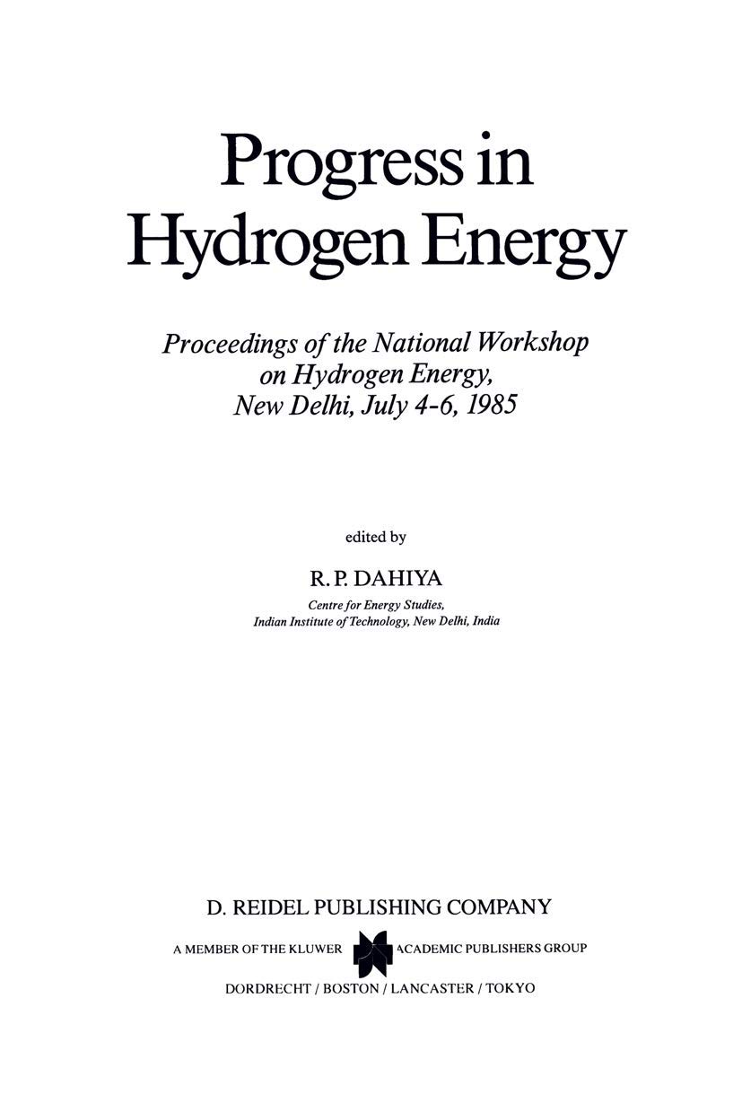Hydrogen Energy Advances: Proceedings of the 1985 National Workshop on Hydrogen Energy in New Delhi (July 4-6) - Research, Renewable Energy Solutions & Sustainable Technology Development for Clean Power Applications