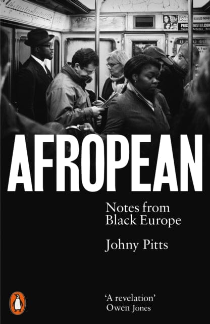 Afropean: Notes from Black Europe by Johny Pitts - A Powerful Exploration of African Diaspora Identity in Modern Europe | Perfect for Book Clubs & Cultural Studies