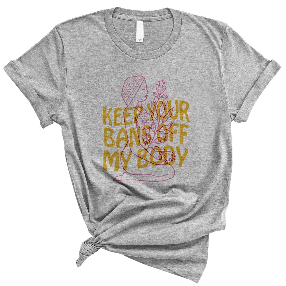 Unisex 'Keep Your Bans Off My Body' Protest T-Shirt - Comfortable Cotton Tee for Activism, Rallies & Political Events