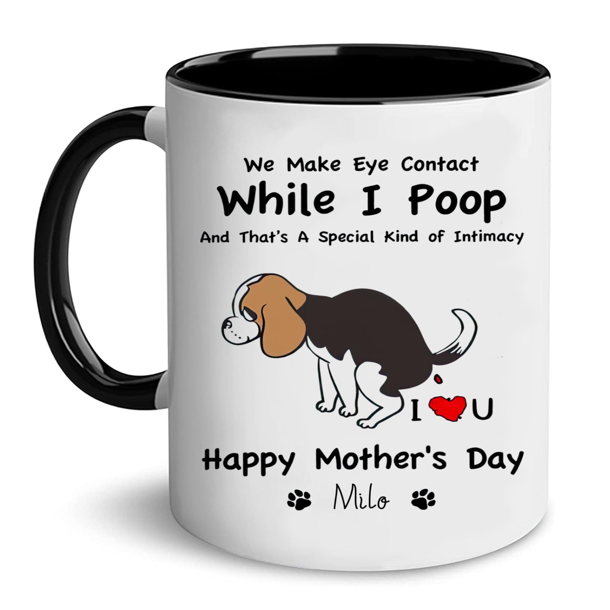 Custom We Make Eye Contact While I Poop Mug - Funny 11oz Coffee Cup for Dog Moms, Pet Lovers & Dog Lovers - Personalized Name Gift for Mother's Day, Birthday - Perfect for Coffee, Tea & Office Humor