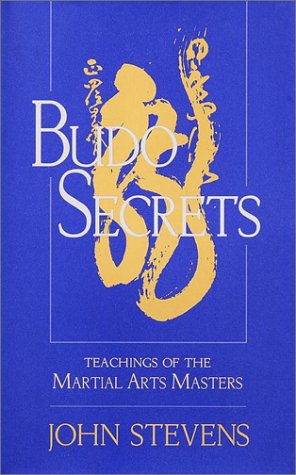 Budo Secrets: Teachings of the Martial Arts Masters Book by John Stevens - Hardcover (Used) | Ancient Wisdom for Modern Warriors - Perfect for Martial Arts Enthusiasts & Self-Discipline Practitioners