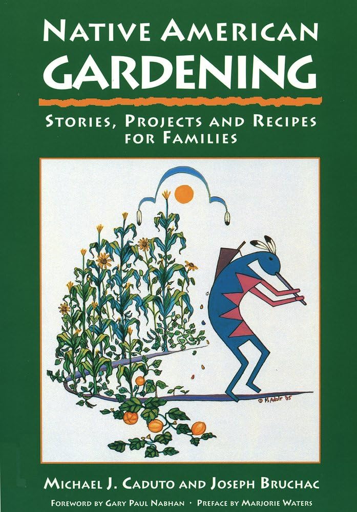 Native American Gardening Guide: Traditional Stories, DIY Projects & Family Recipes for Sustainable Home Gardens | Perfect for Outdoor Activities & Cultural Learning