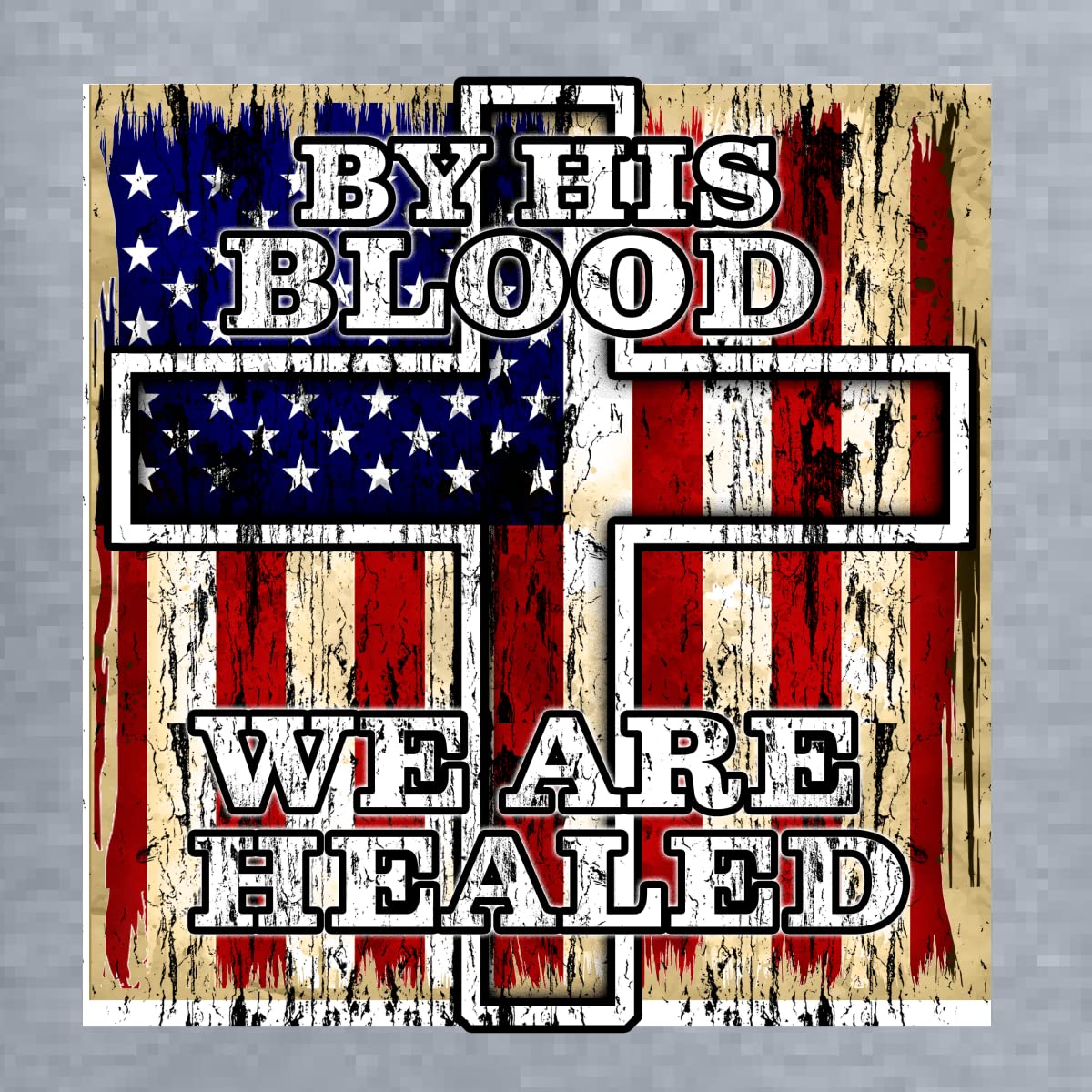Inspirational Christian Men's T-Shirt - By His Blood We Are Healed for Worship & Daily Wear