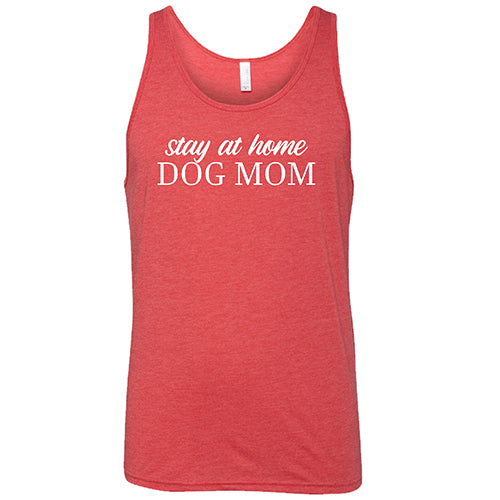 Stay At Home Dog Mom T-Shirt - Unisex Comfort Fit Cotton Tee for Dog Lovers - Perfect for Casual Wear, Gifts & Dog-Themed Events