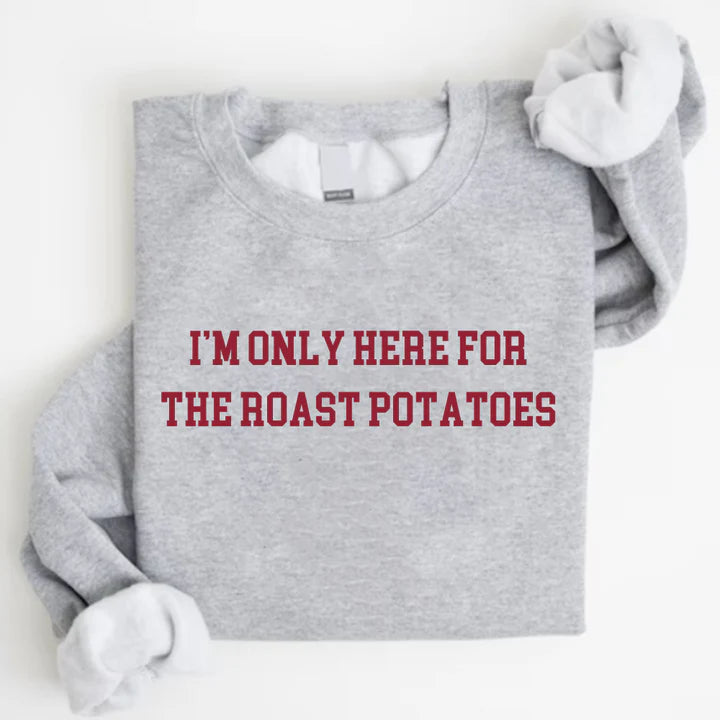 CLR Here For The Roast Potatoes Christmas Sweatshirt - Funny Holiday Pullover for Women & Men - Perfect for Christmas Parties & Family Gatherings