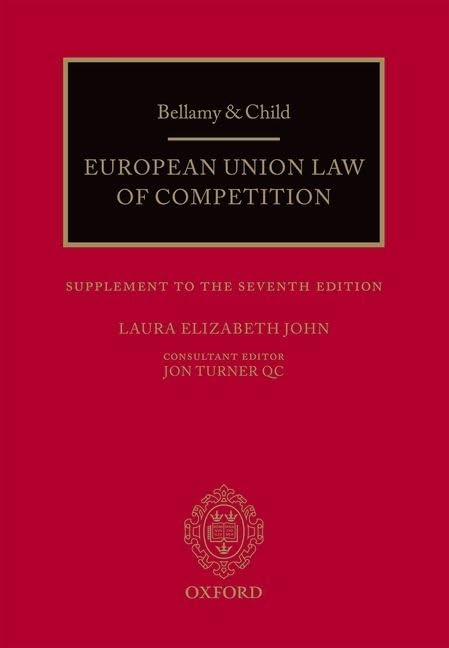 Bellamy & Child: European Union Competition Law - 7th Edition Supplement | Legal Reference for Antitrust Cases & Business Compliance
