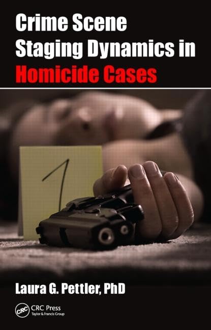 Crime Scene Staging Dynamics in Homicide Cases - Forensic Investigation Techniques for Law Enforcement & Criminal Profiling | Crime Scene Analysis, Evidence Collection & Case Solving