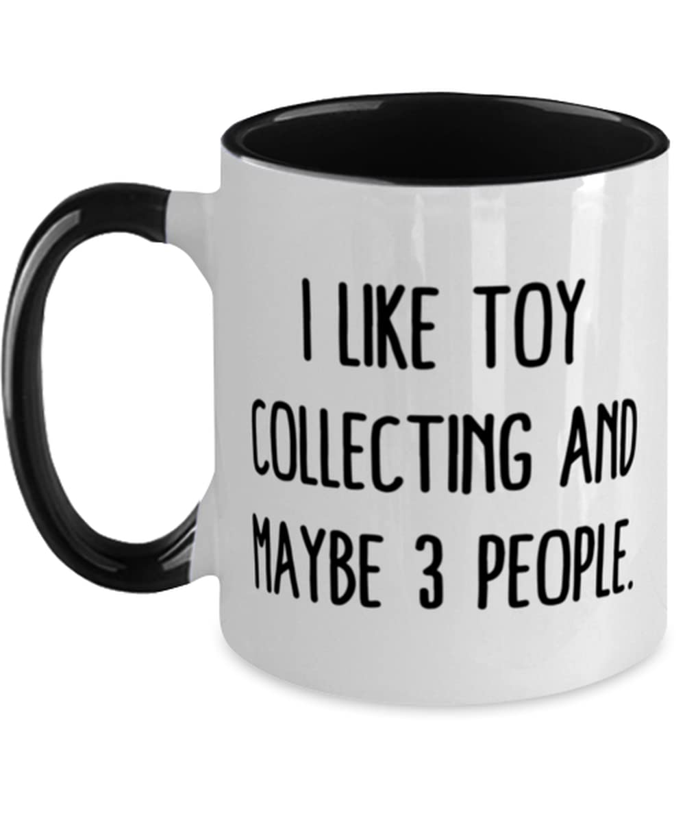 Best Toy Collecting Gift Mug for Friends - 11oz Two-Tone Coffee Cup - Perfect for Collectors, Enthusiasts & Gift Giving