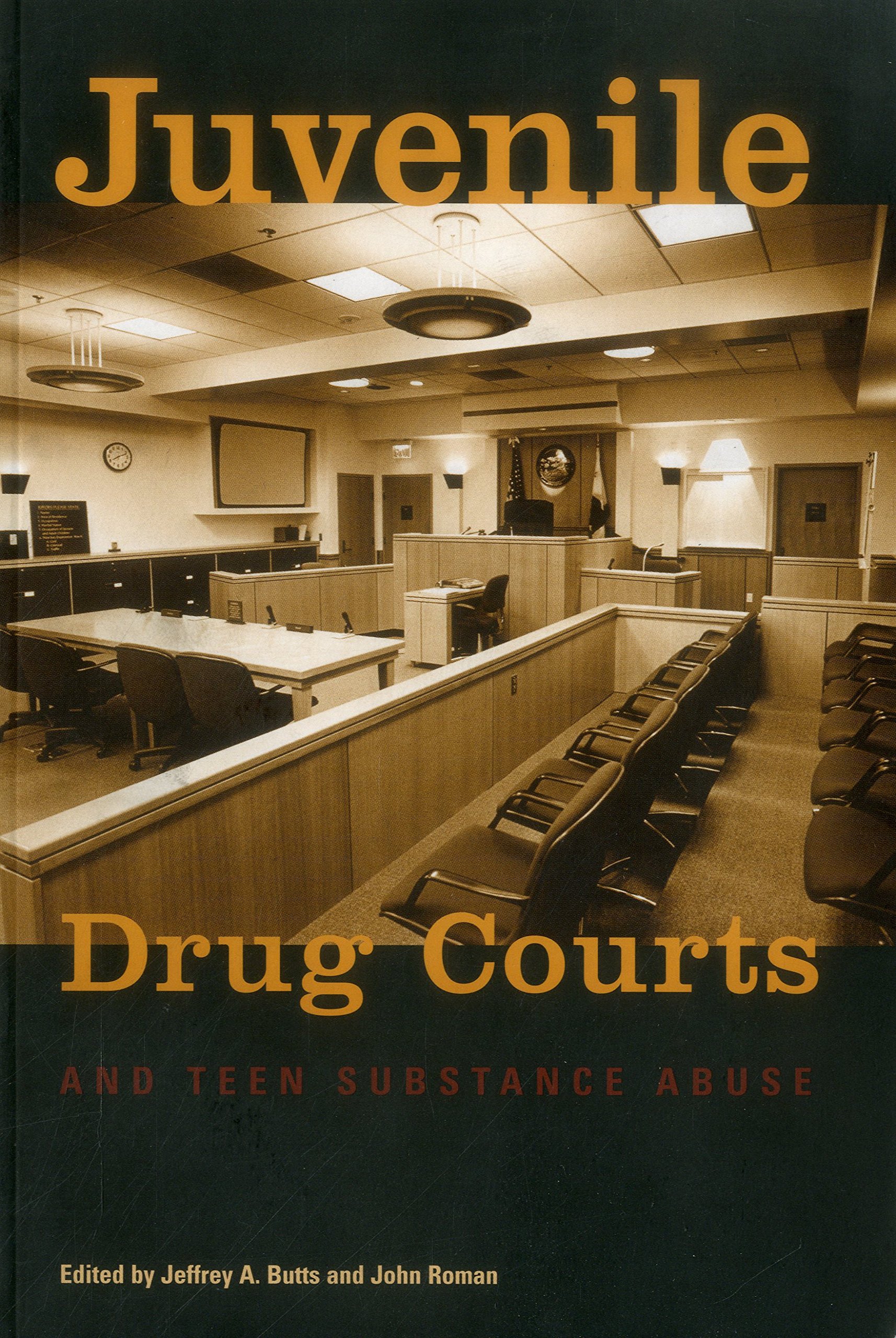 Juvenile Drug Courts and Teen Substance Abuse Treatment - Urban Institute Press | Guide for Parents, Educators & Legal Professionals