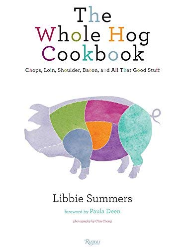 The Whole Hog Cookbook by Libbie Summers & Paula Deen: Delicious Pork Recipes - Chops, Loin, Shoulder, Bacon & More | Hardcover 2011 | Perfect for BBQ Parties & Southern Cooking