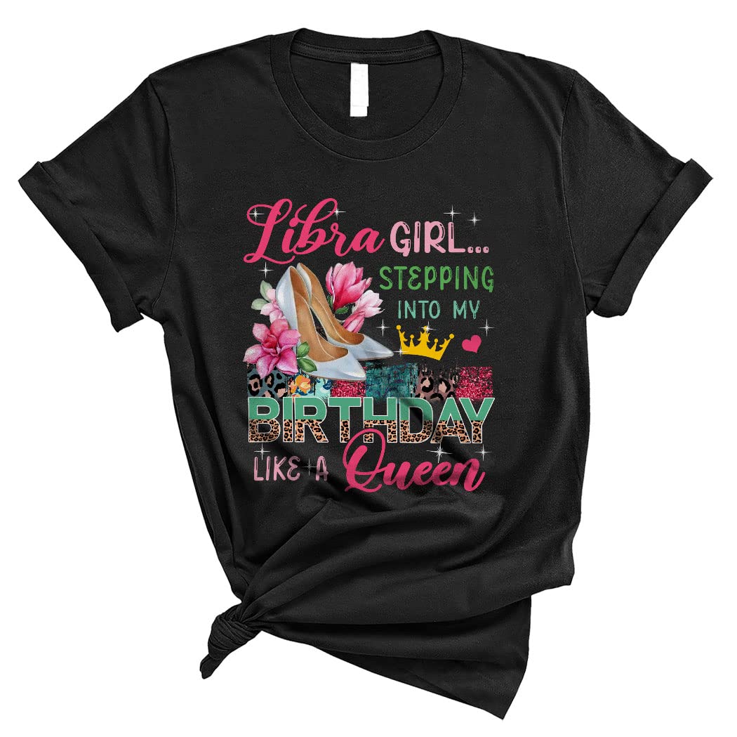 Libra Queen Birthday T-Shirt - Cool Happy Birthday Flowers & Leopard High Heels Graphic Tee - Unisex Cotton Shirt for Women's Birthday Party, Zodiac Celebration & Casual Wear