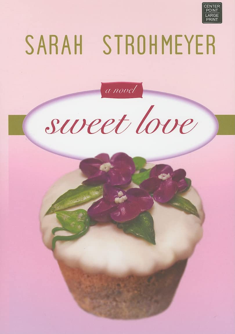 Sweet Love - Center Point Platinum Romance Novel (Large Print Edition) | Perfect for Gifts, Book Clubs & Cozy Reading