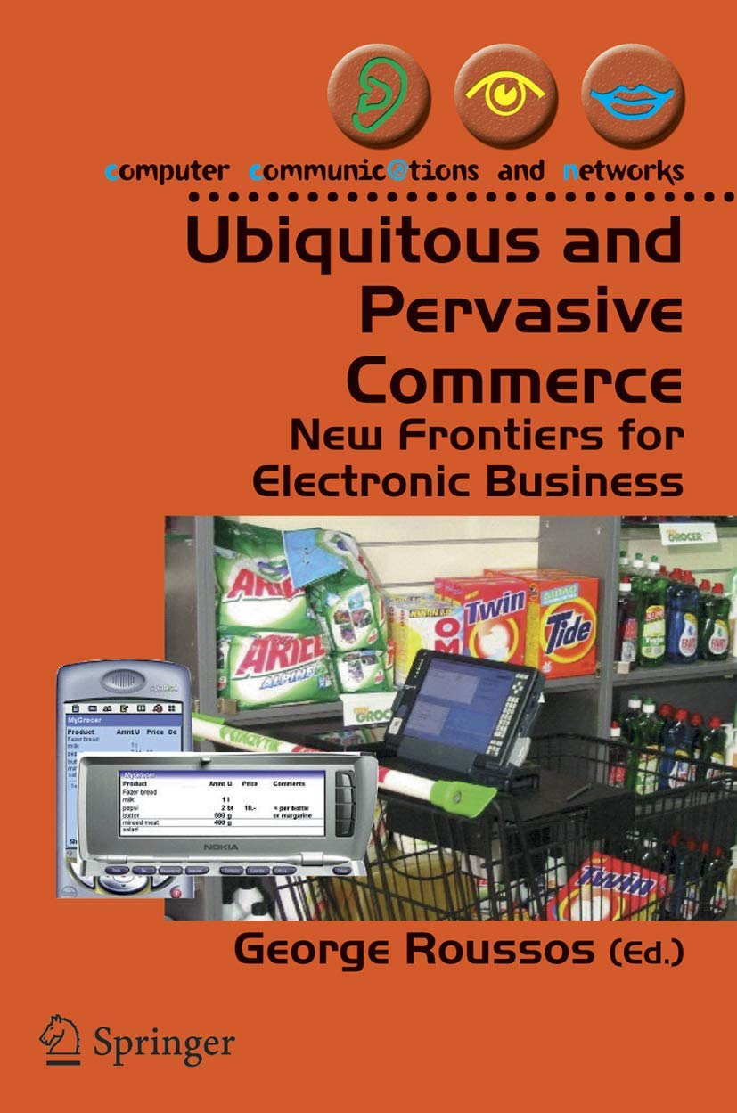 Ubiquitous and Pervasive Commerce: New Frontiers for Electronic Business - Computer Communications and Networks Book for E-commerce Entrepreneurs & Digital Business Strategies | Perfect for Online Retailers & Tech Startups