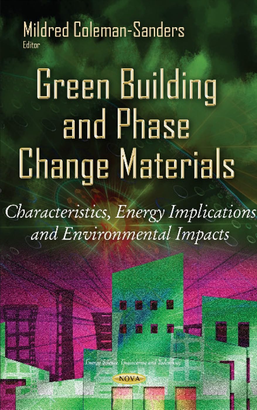 Green Building & Phase Change Materials: Characteristics, Energy Efficiency & Environmental Impact | Energy Science & Engineering Technology | Sustainable Construction & Thermal Regulation Solutions