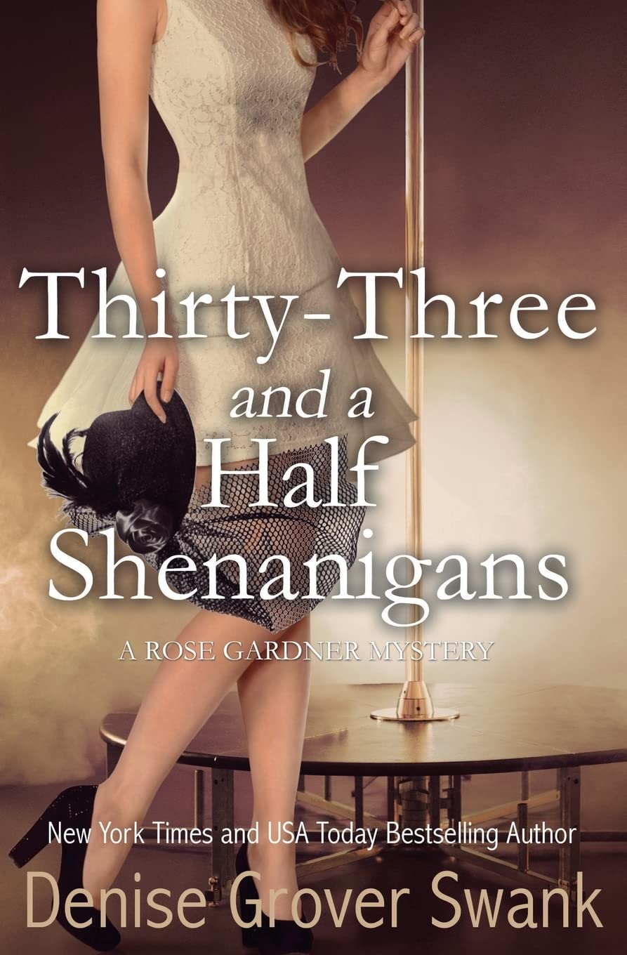 Thirty-Three and a Half Shenanigans: Rose Gardner Mystery Book 6 - Cozy Mystery Novel for Adults | Perfect for Book Clubs & Weekend Reading