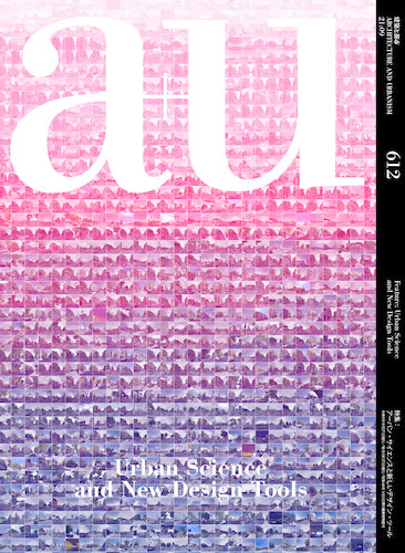 A+U 612: Urban Science and New Design Tools for Architects and City Planners | Modern Urban Planning Resources