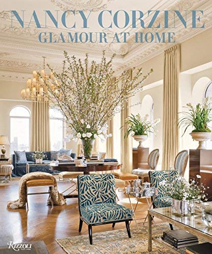 Nancy Corzine: Glamour at Home Hardcover Book – Interior Design Inspiration for Luxury Living Rooms & Stylish Home Decor