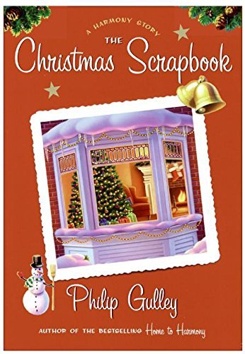 The Christmas Scrapbook: A Heartwarming Holiday Novel by Philip Gulley | Perfect for Cozy Winter Reading & Gift Giving