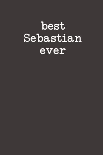 Best Sebastian Ever Personalized Notebook - Unique Birthday & Graduation Gift for Son - Customized Notebook for Sebastian - Perfect for School, Work & Journaling - Great for Father's Day & Special Occasions