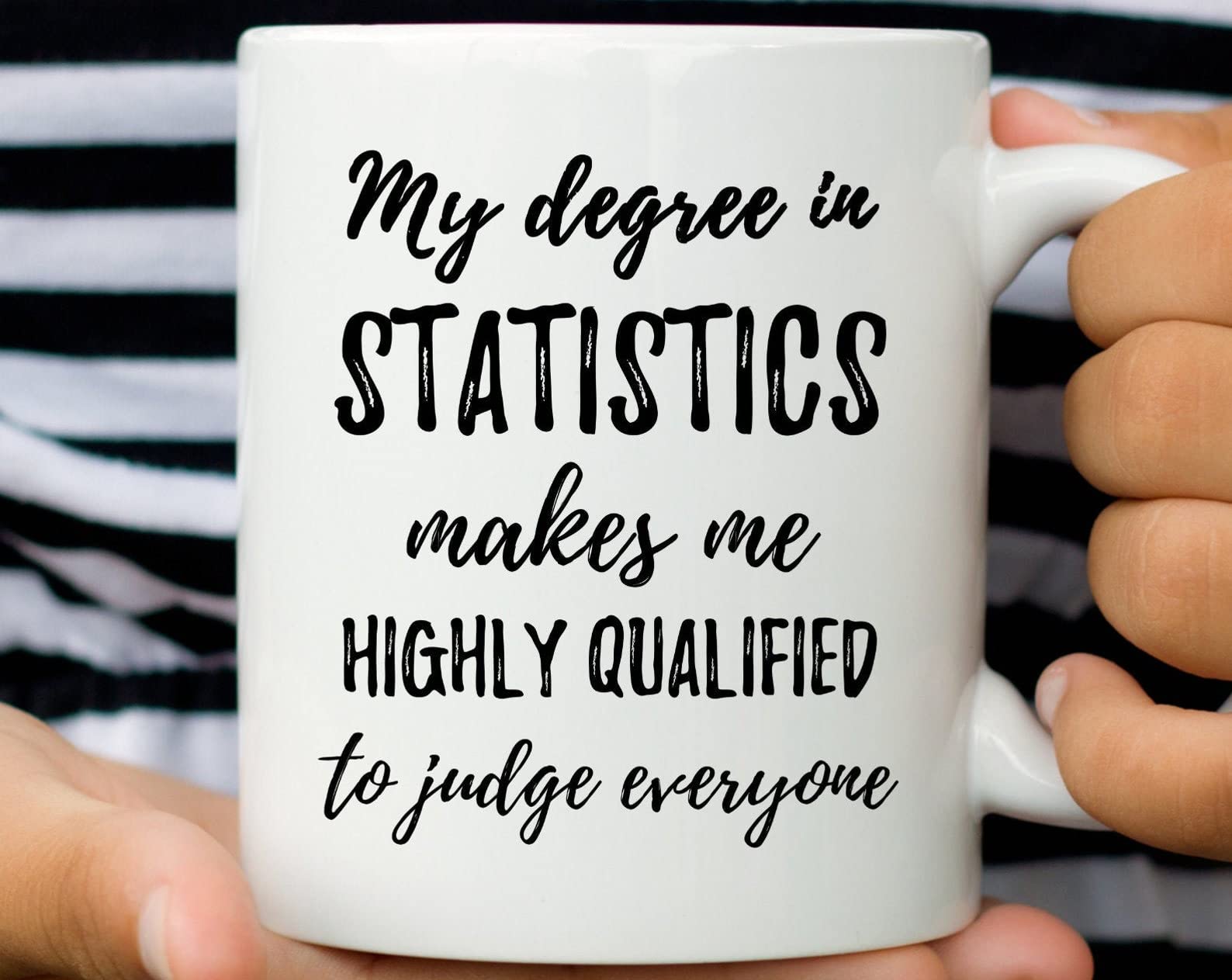 Funny Statistics Degree Mug - Perfect Graduation Gift for Statisticians, Coworkers & Students - 11oz Coffee Cup for Mother's Day, Birthday & Christmas - Great for Office, Home & School Use