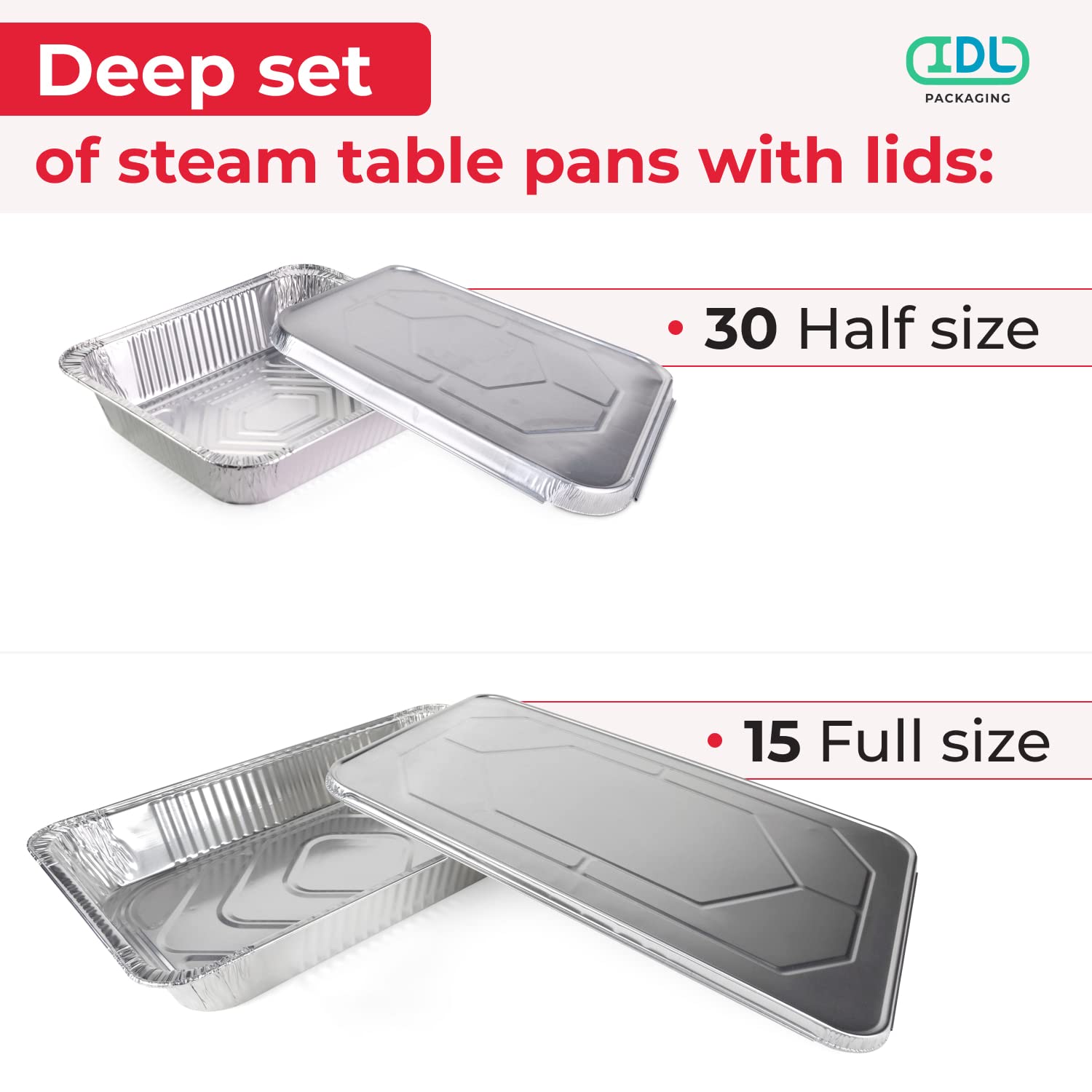IDL Packaging Aluminum Foil Pans with Lids - 45pc Deep Chafing Dish Set (15 Full Size & 30 Half Size Steam Table Pans) - Disposable Catering Cookware for Buffets, Parties, BBQ, Restaurants & Food Service - Perfect for Meal Prep, Takeout & Large Events