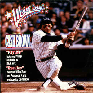 Cash Brown – Pay Me / True Lies Major League Entertainment ML100 – Hip Hop & Rap Music for Workout, Party & Relaxation