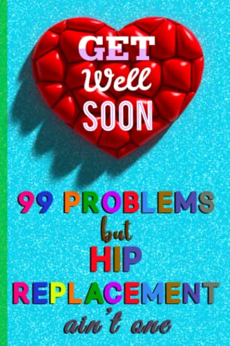 Best Hip Replacement Recovery Journal - Thoughtful Get Well Soon Gift for Women, Men, Teens & Loved Ones | Blank Lined Notebook for Post-Surgery Healing & Physical Therapy Tracking | Perfect for Patients, Friends & Caregivers